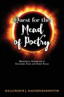 Quest for the Mead of Poetry di Hallfridur J Ragnheidardottir edito da Chiron Publications