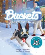 Buckets Goes on a Winter Adventure di Taryn Crowder edito da MASCOT BOOKS