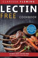 Lectin Free Cookbook di Clarissa Fleming edito da Jordan Alexo