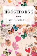 Hodgepodge di Me Myself - I edito da Page Publishing, Inc.