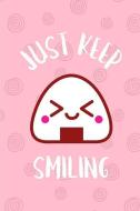 Just Keep Smiling: Cute Anime Kawaii Dumpling Notebook for Teenage Girls School Work di Dms Books edito da LIGHTNING SOURCE INC