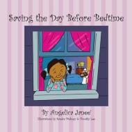 Saving the Day Before Bedtime di Angelica Janee' edito da CURRY BROTHERS PUB