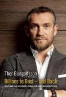 Billions to Bust and Back di Thor Bjorgolfsson edito da Profile Books Ltd