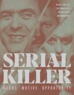 Serial Killer: Over 100 of the World's Deadliest Murderers di Ben Biggs edito da CARLTON PUB GROUP