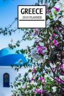 GREECE 2019 PLANNER di Jennifer Rose edito da INDEPENDENTLY PUBLISHED