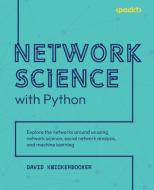 Network Science with Python di David Knickerbocker edito da Packt Publishing