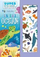In the Ocean: Reusable Sticker & Activity Book di Igloobooks edito da IGLOOBOOKS