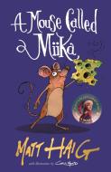 A Mouse Called Miika di Matt Haig edito da Canongate Books Ltd.