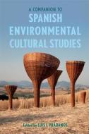 A Companion To Spanish Environmental Cultural Studies edito da Boydell & Brewer Ltd