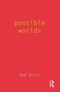 Possible Worlds di Rod Girle edito da Taylor & Francis Ltd