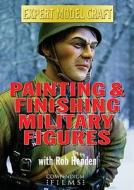 Painting Military Figures di Rob Henden edito da Compendium Publishing