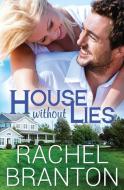 House Without Lies di Rachel Branton edito da BRIGHAM DISTRIBUTING