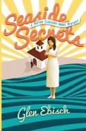 Seaside Secrets: A Pastor Clarissa Abbot Mystery di Glen Ebisch edito da COZY CAT PR