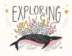 Exploring Music Volume 1: Reading Music di ALEC SLOANE edito da Lightning Source Uk Ltd