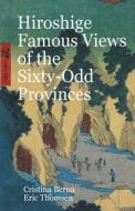 Hiroshige Famous Views of the Sixty-Odd Provinces di Cristina Berna, Eric Thomsen edito da Missys Clan