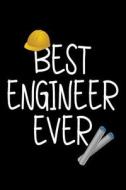 Best Engineer Ever: Funny Appreciation Gifts for Engineers (6 X 9 Lined Journal)(White Elephant Gifts Under 10) di Dartan Creations edito da Createspace Independent Publishing Platform