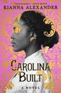 Carolina Built di Kianna Alexander edito da GALLERY BOOKS