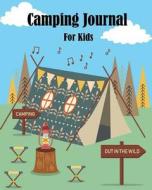 Camping Journal for Kids: Campers Prompts Log Book Children Journal Writing Adventure Activity Record Vacation Notebook Draw Your Favorite Campi di Michelia Creations edito da Createspace Independent Publishing Platform