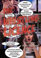 The Whistling Licence di Peter Mortimer edito da Iron Press