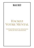 Hackez votre Mental di Mehdi Baer edito da Books on Demand