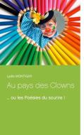 Au pays des Clowns di Lydia Montigny edito da Books on Demand