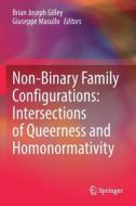 Non-Binary Family Configurations: Intersections of Queerness and Homonormativity edito da Springer International Publishing