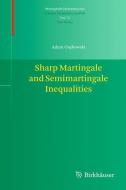 Sharp Martingale and Semimartingale Inequalities di Adam Osekowski edito da Springer Basel AG