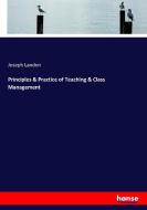Principles & Practice of Teaching & Class Management di Joseph Landon edito da hansebooks