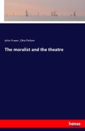 The moralist and the theatre di John Fraser, Otto Peltzer edito da hansebooks