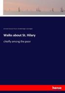 Walks about St. Hilary di Charlotte Champion Pascoe, Charlotte Rogers, Mary Rogers edito da hansebooks