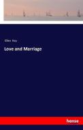 Love and Marriage di Ellen Key edito da hansebooks