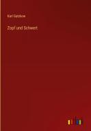 Zopf und Schwert di Karl Gutzkow edito da Outlook Verlag