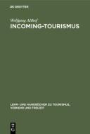 Incoming-tourismus di Wolfgang Althof edito da Walter De Gruyter