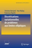 Discrétisations variationnelles de problèmes aux limites elliptiques di Christine Bernardi, Yvon Maday, Franscesca Rapetti edito da Springer Berlin Heidelberg