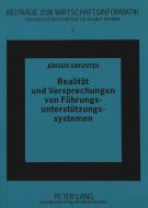 Realität und Versprechungen von Führungsunterstützungssystemen di Jürgen Swiontek edito da Lang, Peter GmbH