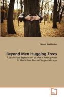 Beyond Men Hugging Trees di Edward Read Barton edito da VDM Verlag