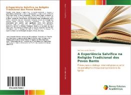 A Experiência Salvífica na Religião Tradicional dos Povos Banto di José Armando Vicente edito da Novas Edições Acadêmicas