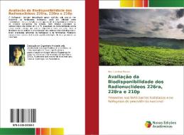 Avaliação da Biodisponibilidade dos Radionuclídeos 226ra, 228ra e 210p di Ana Carolina Russo edito da Novas Edições Acadêmicas
