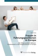 Frauen in Führungspositionen in Europa di Petra Horejs edito da AV Akademikerverlag