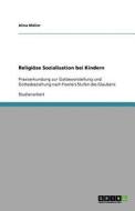 Religiöse Sozialisation bei Kindern di Alina Müller edito da GRIN Publishing
