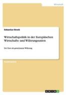 Wirtschaftspolitik in der Europäischen Wirtschafts- und Währungsunion di Sebastian Brenk edito da GRIN Publishing