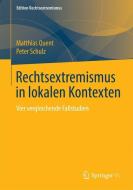 Rechtsextremismus in lokalen Kontexten di Matthias Quent, Peter Schulz edito da Springer Fachmedien Wiesbaden