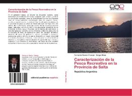 Caracterización de la Pesca Recreativa en la Provincia de Salta di Fernando Ramón Franqui, Sergio Mosa edito da EAE