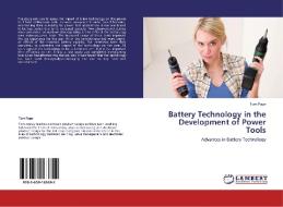 Battery Technology in the Development of Power Tools di Tom Page edito da LAP Lambert Academic Publishing