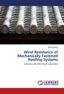 Wind Resistance of Mechanically Fastened Roofing Systems di Michal Bartko edito da LAP Lambert Academic Publishing