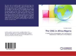 The CISG in Africa-Nigeria di Tochukwu Nwekwo edito da LAP Lambert Academic Publishing
