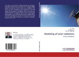Modeling of solar radiations di Zied Driss, Ismail Baklouti, Mohamed Salah Abid edito da LAP Lambert Academic Publishing
