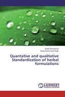 Quantative and qualitative Standardization of herbal formulations di Sweta Shrivastava, Sarita Karole Sunil Singh edito da LAP Lambert Academic Publishing