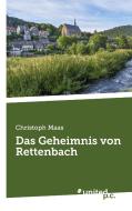 Das Geheimnis von Rettenbach di Christoph Maas edito da united p.c.