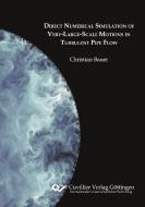 Direct Numerical Simulation of Very-Large-Scale Motions in Turbulent Pipe Flow di Christian Bauer edito da Cuvillier